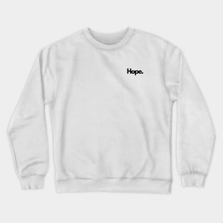 Hope ambition single word minimalist Crewneck Sweatshirt